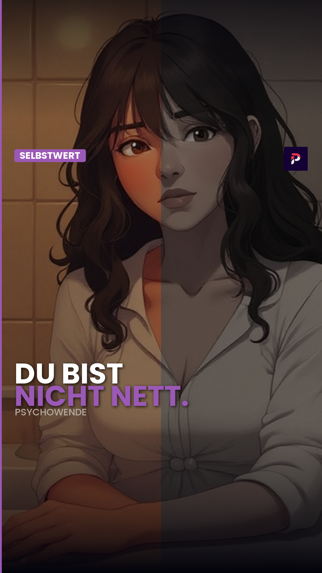 Du bist nicht nett — du hast Angst.